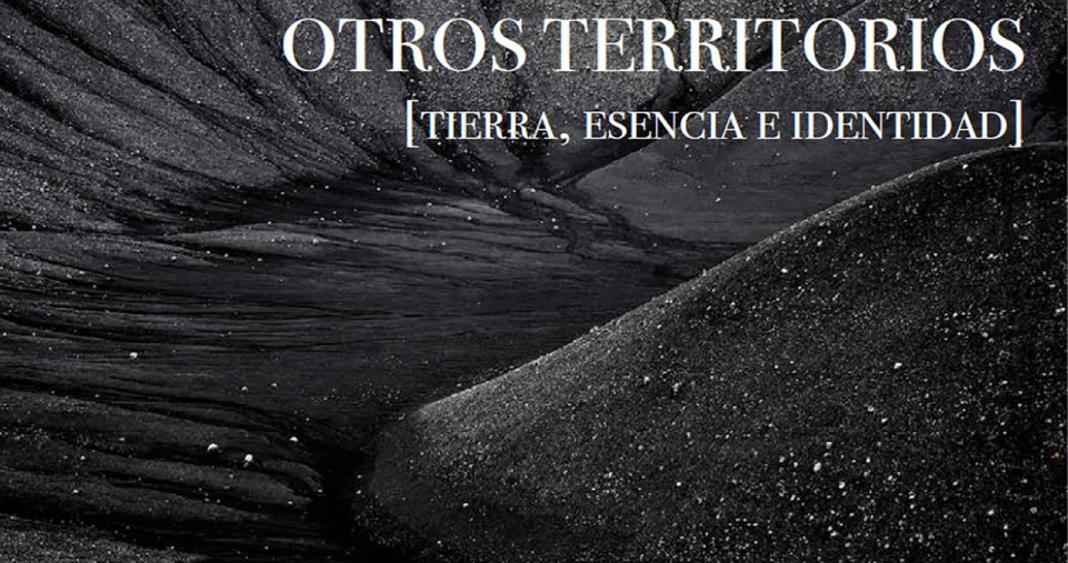 OTROS TERRITORIOS. TIERRA, ESENCIA E IDENTIDAD